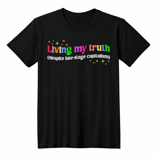 Living My Truth LGBTQ Pride T-Shirt – Funny & Colorful Unisex Queer Clothing