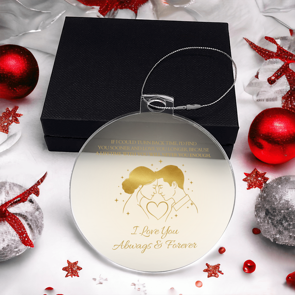 Romantic Christmas Ornament | I Love You Always & Forever