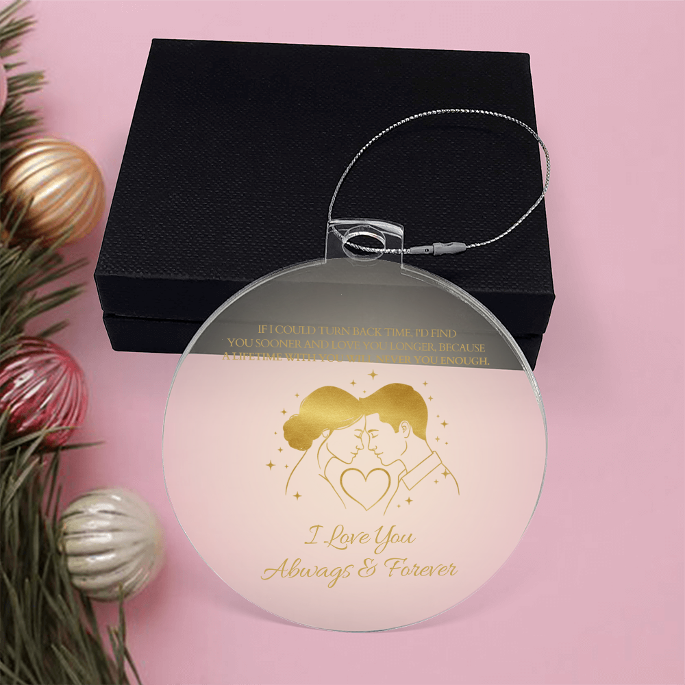 Romantic Christmas Ornament | I Love You Always & Forever